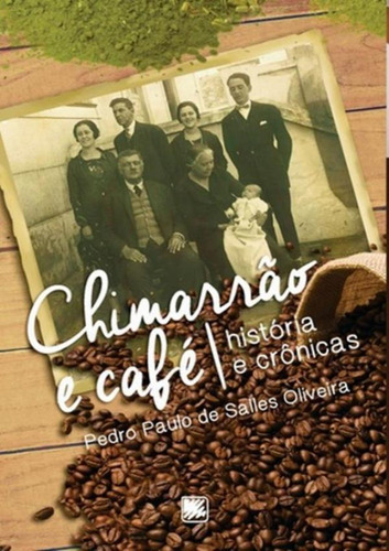 Chimarrao E Cafe: Chimarrao E Cafe, De Oliveira, Pedro Paulo De Salles. Editora Scortecci, Capa Mole, Edição 1 Em Português, 2017