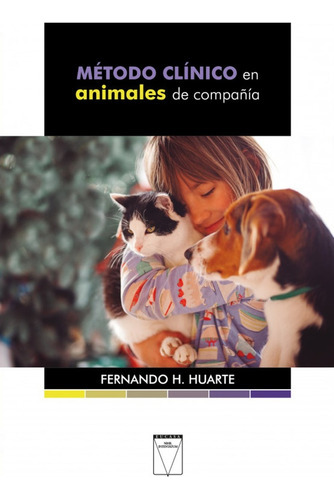 Metodo Clinico En Animales De Compañia - Fernando H. Huar 