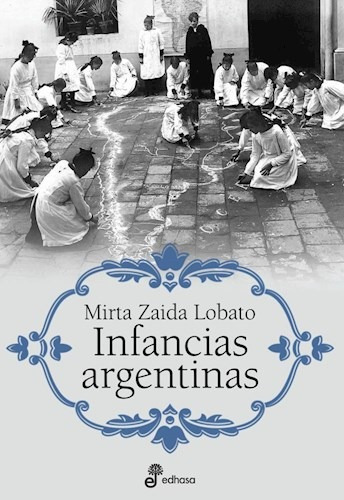 Infancias Argentinas - Lobato Mirta Zaida (papel)