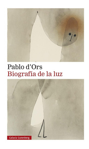 Libro Biografía De La Luz - Pablo D'ors