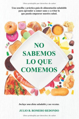 Libro: No Sabemos Lo Que Comemos (aprender A Comer Sano) (sp