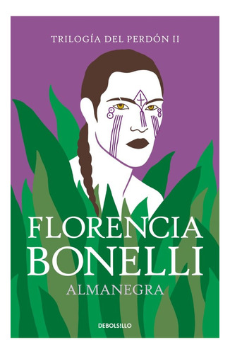 Almanegra (trilogia Del Perdon Ii) - Bonelli, Florencia