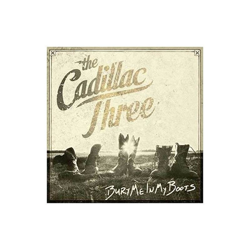 Cadillac Three Bury Me In My Boots Usa Import Cd Nuevo