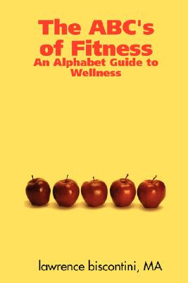 Libro The Abc's Of Fitness: An Alphabet Guide To Wellness...