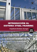 Comprar Introduccion Al Sistema Steel Framing - Esteban Jauregui