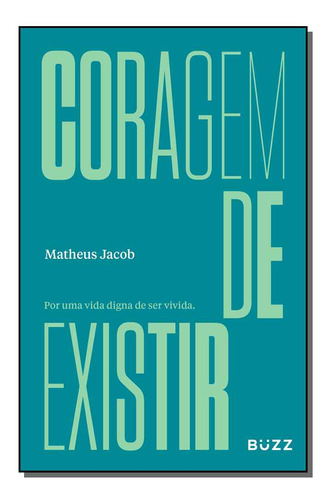 Libro Coragem De Existir De Jacob Matheus Buzz Editora