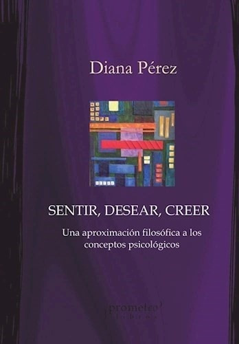 Sentir, Desear, Creer - Diana L. Perez