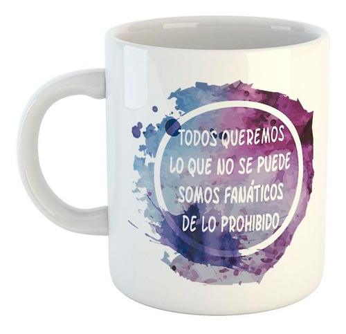 Taza De Ceramica Frase Todos Queremos Lo Que No Se Puede