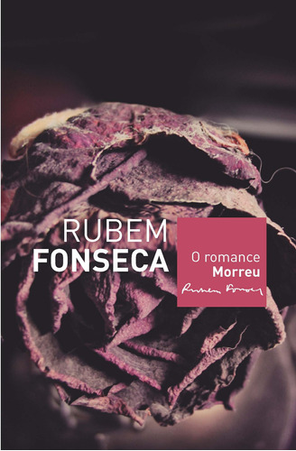 O romance morreu, de Fonseca, Rubem. Editora Nova Fronteira Participações S/A, capa mole em português, 2014