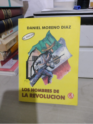 Los Hombres De La Revolución Daniel Moreno Díaz Rp107