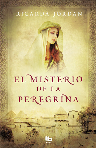 El misterio de la peregrina, de Jordan, Ricarda. Editorial B De Bolsillo (Ediciones B), tapa blanda en español