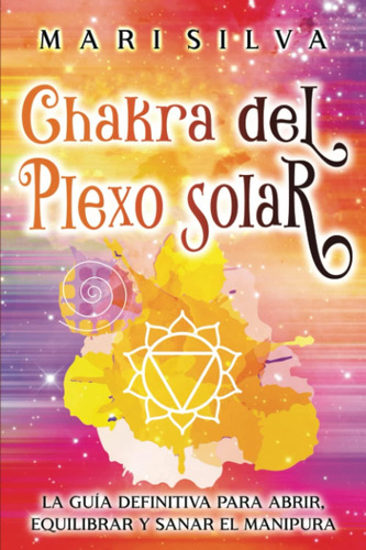 Libro: Chakra Del Plexo Solar: La Guía Definitiva Para Abrir