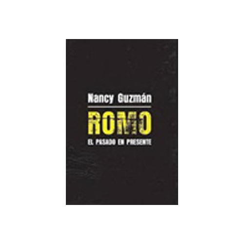 Romo. El Pasado En Presente