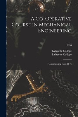 Libro A Co-operative Course In Mechanical Engineering: Co...