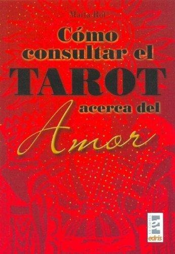 Como Consultar El Tarot Acerca Del Amor