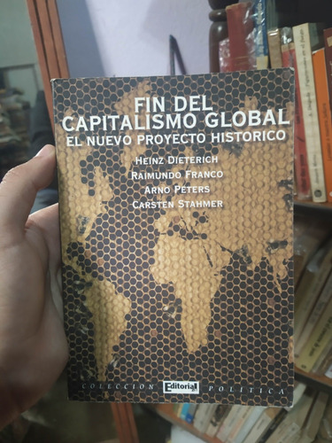 El Fin Del Capitalismo Global. Heinz Dietrich. Buen Estado (Usado)