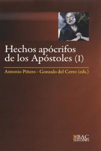 Hechos Apocrifos De Los Apostoles, I - Piñero/del Cerro