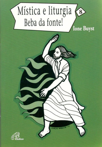 Mística e liturgia - vol. 8: Beba da fonte!, de Buyst, Ione. Editora Pia Sociedade Filhas de São Paulo em português, 2006