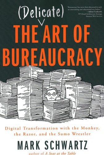 Libro: The Delicate Art Of Bureaucracy: Digital Transformati