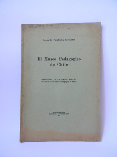 El Museo Pedagógico De Chile Fotos Historia 1947 Firmado