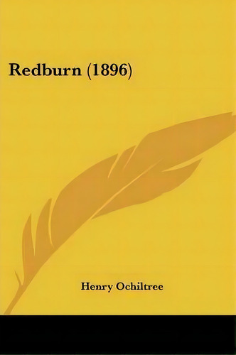 Redburn (1896), De Henry Ochiltree. Editorial Kessinger Publishing, Tapa Blanda En Inglés