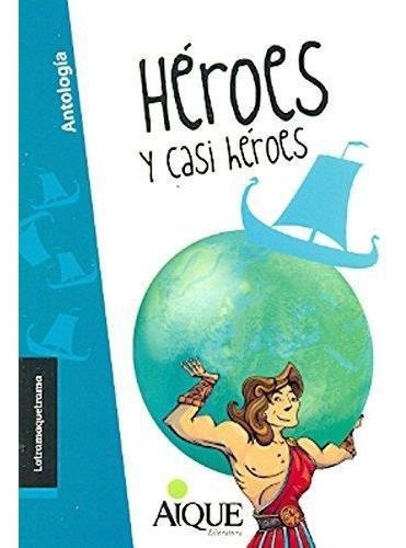 Heroes Y Casi Heroes