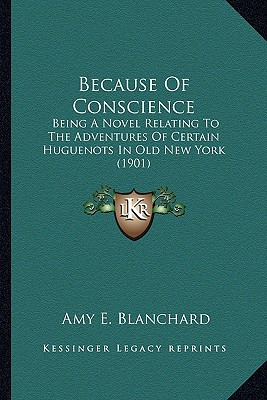 Libro Because Of Conscience: Being A Novel Relating To Th...