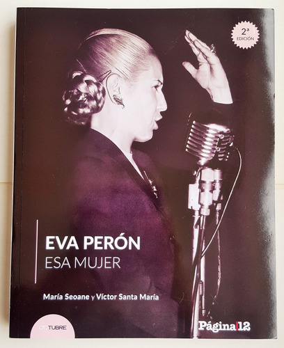 Eva Peron Esa Mujer Maria Seoane Victor Santa Maria Octubre 