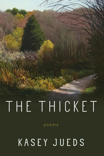Libro:  The Thicket: Poems (pitt Poetry Series)