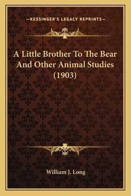 Libro A Little Brother To The Bear And Other Animal Studi...