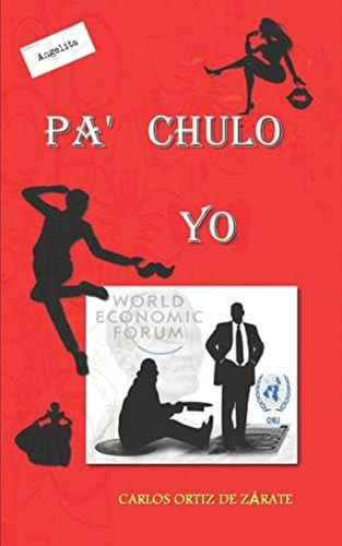 Paø Chulo Yo (spanish Edition), De Ortiz De Zárate, Carlos. Editorial Independently Published, Tapa Blanda En Español