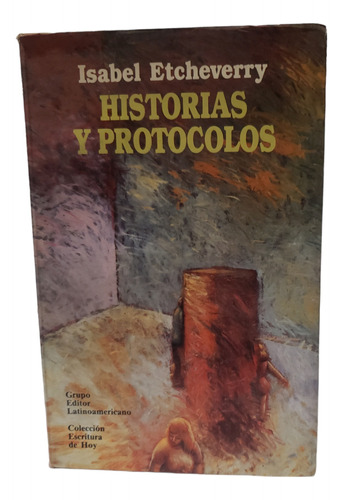 Historias Y Protocolos - Isabel Etcheverry