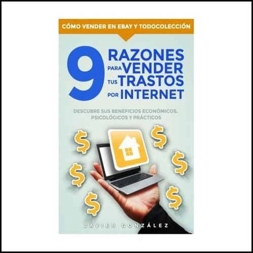 Libro: 9 Razones Para Vender Tus Trastos Por Internet: Descu