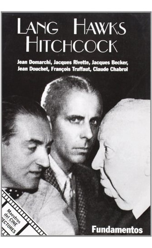 Lang Hawks Hitchcock, De Chabrol Y S Truffaut. Editorial Fundamentos, Tapa Blanda, Edición 1 En Español