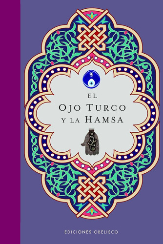 El ojo turco y la Hamsa, de Anónimo. Editorial Ediciones Obelisco, tapa dura en español, 2009