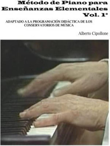 Libro: Método De Piano Para Enseñanzas Elementales, Vol. 1.: