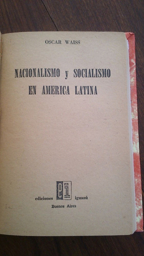 Nacionalismo Y Socialismo En América Latina - Oscar Waiss