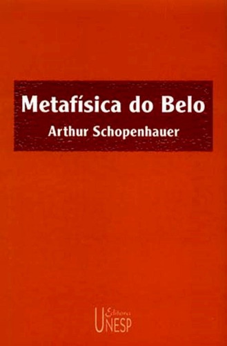 Metafísica do belo, de Schopenhauer, Arthur. Fundação Editora da Unesp, capa mole em português, 2003