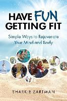 Libro Have Fun Getting Fit : Simple Ways To Rejuvenate Yo...