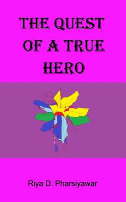 Libro The Quest Of A True Hero - Pharsiyawar, Riya D.