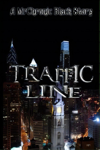 Traffic Line, De Mrchronic Black. Editorial Createspace Independent Publishing Platform, Tapa Blanda En Inglés