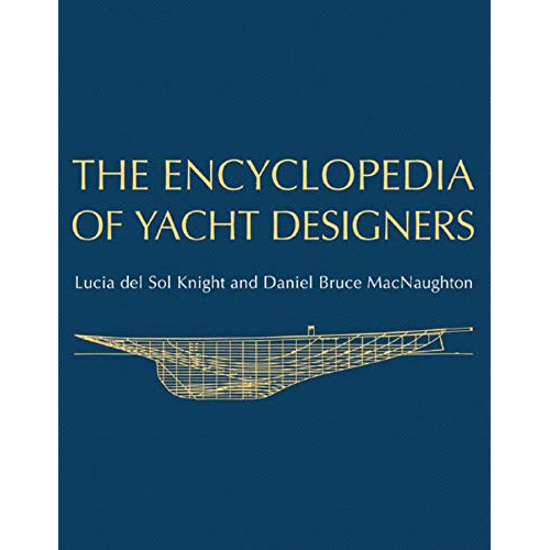 The Encyclopedia Of Yacht Designers