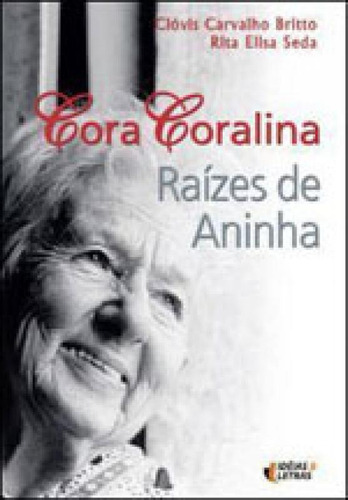 Cora Coralina - Raizes De Aninha