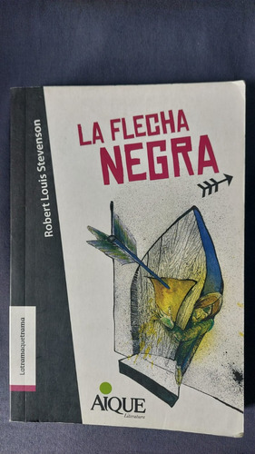 La Flecha Negra - Latramaquetrama - Editorial Aique