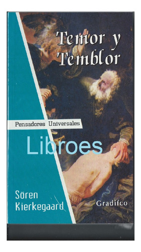 Temor Y Temblor, Søren Kierkegaard, Editorial Gradifco.