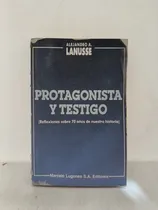 Comprar Protagonista Y Testigo - A. Lanusse - Marcelo Lugones- Usado