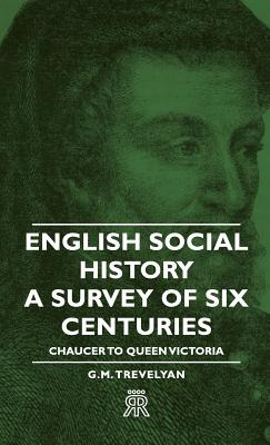 Libro English Social History - A Survey Of Six Centuries ...