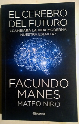 Libro De Facundo Manes Y Mateo Niro : El Cerebro Del Futuro