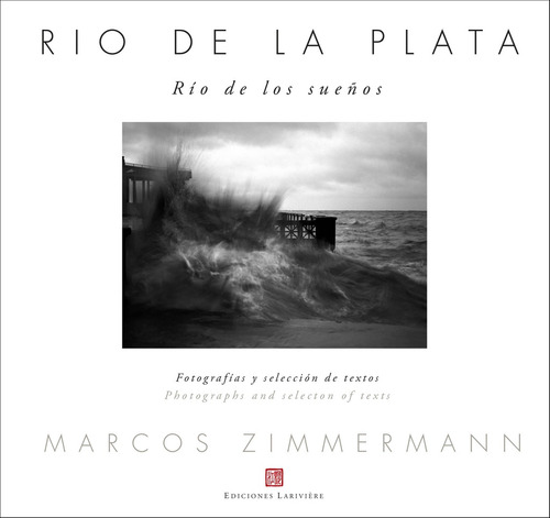 Río De La Plata, Río De Los Sueños - Marcos Zimmermann