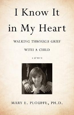 Libro I Know It In My Heart : Walking Through Grief With ...